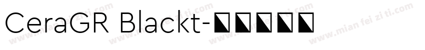 CeraGR Blackt字体转换